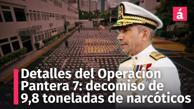 Presidente DNCD detalla el estatus de Operación Pantera del decomiso de 9,8 toneladas de narcóticos
