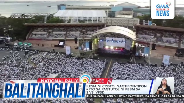 PNP - 1.8-M miyembro ng Iglesia ni Cristo, nagtipon-tipon kahapon; bilang suporta ito sa pagtutol ni PBBM sa impeachment complaints vs. VPSD | Balitanghali