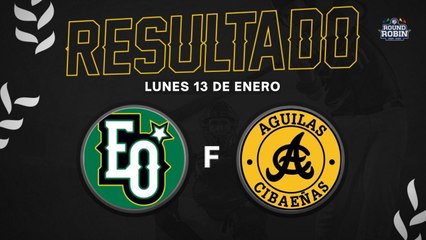 Resumen Estrellas Orientales vs Águilas Cibaeñas - 13 Ene 2025 - Serie Round Robin