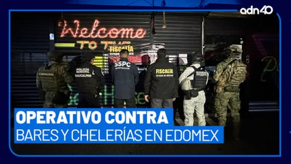Clausuran 288 bares y chelerías en el Estado de México; autoridades aseguraron armas y droga