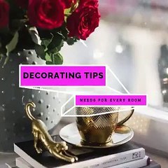 Decorating Tips Need For Every Room - Ronnie Tarabay