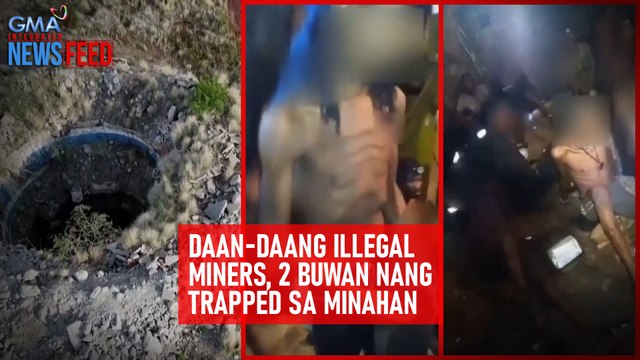 Daan-daang illegal miners, 2 buwan nang trapped sa minahan | GMA Integrated Newsfeed