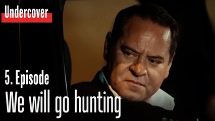 We will go hunting -Undercover Episode 5