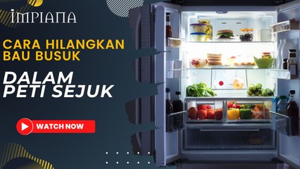 Cara Hilangkan Bau Busuk Dalam Peti Sejuk