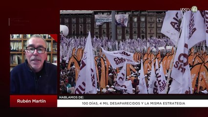 100 días, 4 mil desaparecidos y la misma estrategia: Rubén Martín