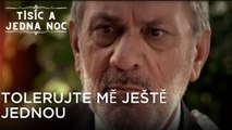 Tolerujte mě ještě jednou| Tisíc a Jedna Noc Epizoda 39