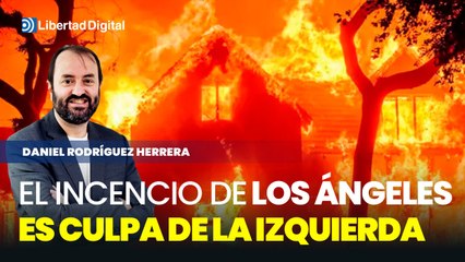 Por qué el Partido Demócrata es responsable del incendio de Los Ángeles