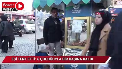 Eşi terk etti: 6 çocuğuyla bir başına kaldı