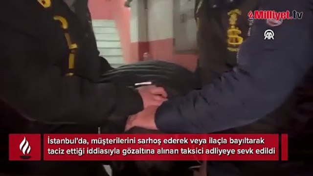 İstanbul'da kadın müşterilerini bayıltıp taciz ettiği iddiasıyla gözaltına alınan taksicinin ifadesi ortaya çıktı