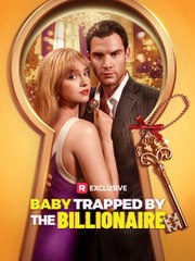 Baby Trapped by the Billionaire 💕 Completed Short Drama