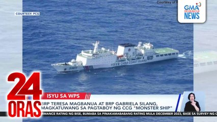 BRP Teresa Magbanua at BRP Gabriela Silang, magkatuwang sa pagtaboy ng CCG “monster ship” | 24 Oras