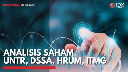 Analisis Saham UNTR, DSSA, HRUM, ITMG