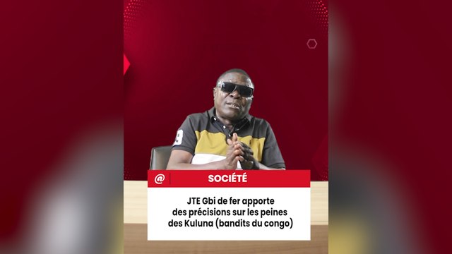 JTE Gbi de fer apporte des précisions sur les peines des Kuluna (bandits du congo)