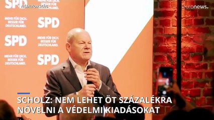 Olaf Scholz: nem lehet 5 százalékra növelni a védelmi kiadásokat