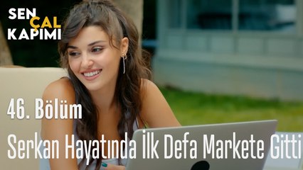 Serkan Hayatında İlk Defa Markete Gitti - Sen Çal Kapımı 46. Bölüm