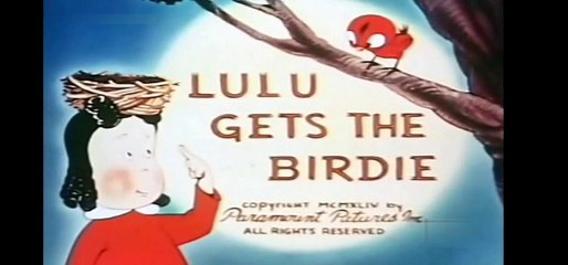 Little Lulu - Lulu Gets The Birdie [Eng]