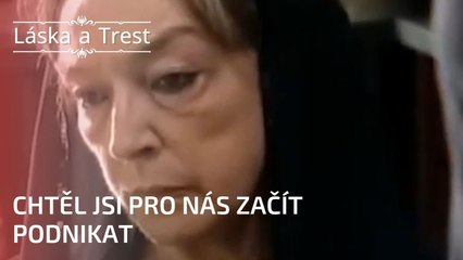 Chtěl jsi pro nás začít podnikat | Láska a Trest - Epizoda 25