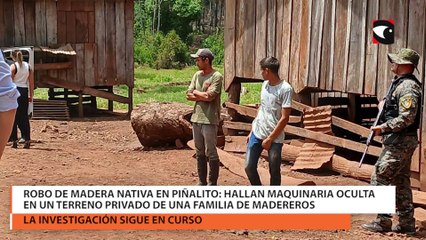 Robo de madera nativa en Piñalito hallan maquinaria oculta en un terreno privado de una familia de madereros