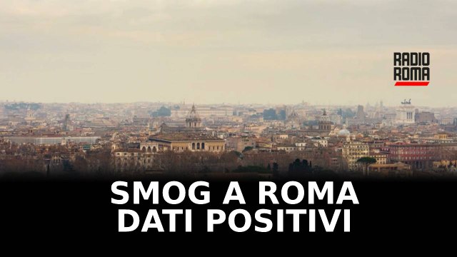 Smog a Roma, dati positivi sulla qualità dell’aria