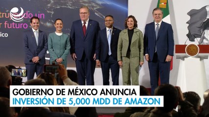 Gobierno de México anuncia inversión de 5,000 millones de dólares de Amazon