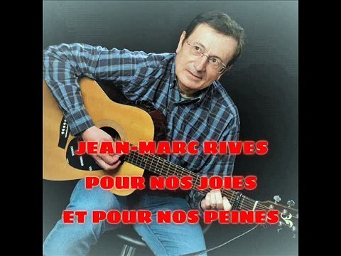Jean-Marc Rives - Pour nos joies et pour nos peines (Version acoustique)