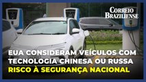 EUA proíbem veículos inteligentes que incluam tecnologia chinesa ou russa