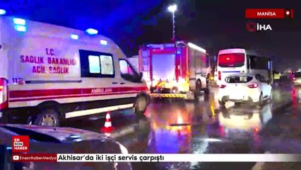 Manisa'da iki işçi servisinin çarpıştığı kazada çok sayıda yaralı