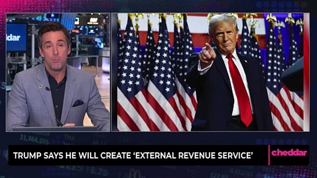 Trump Says He Will Create 'External Revenue Service'