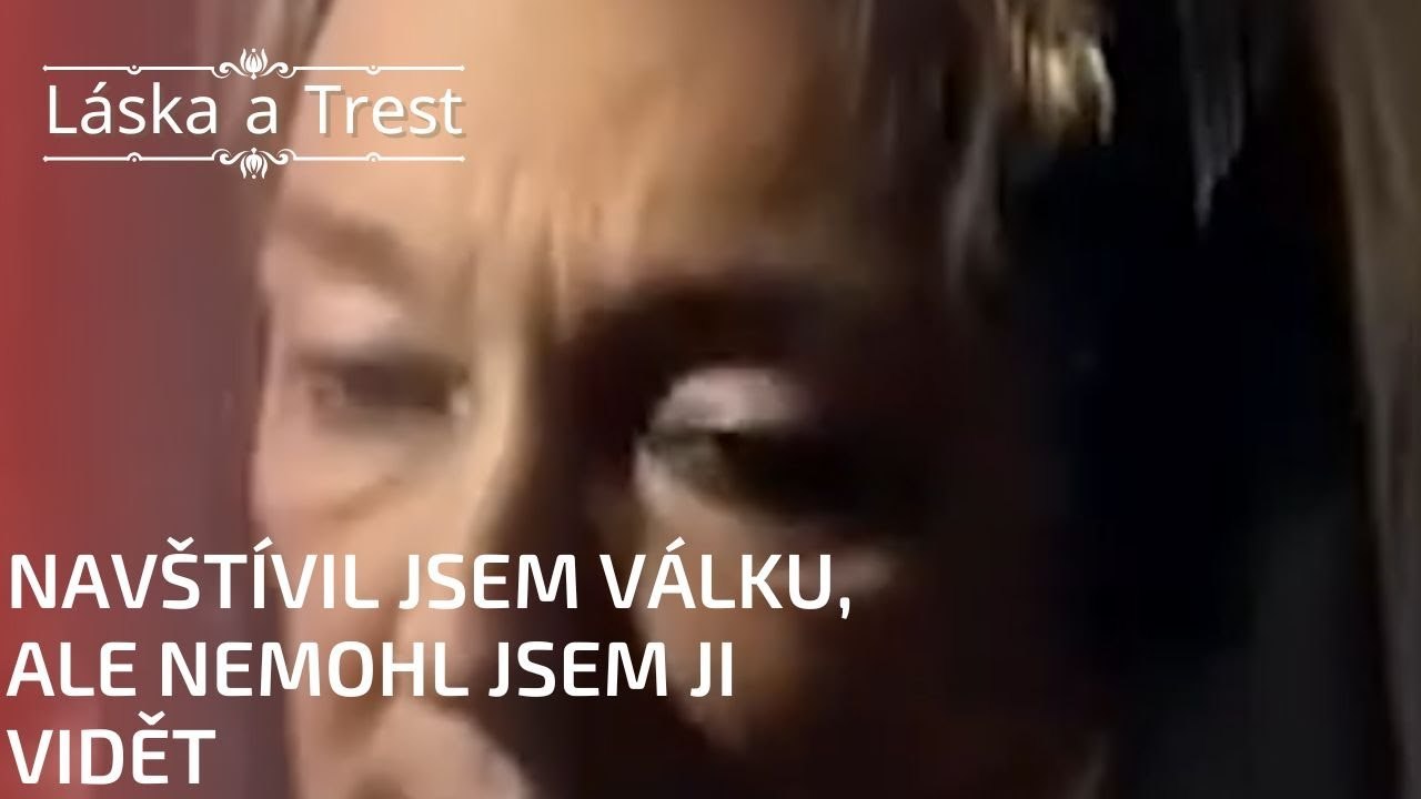 Navštívil jsem válku, ale nemohl jsem ji vidět | Láska a Trest - Epizoda 25