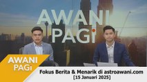 AWANI Pagi: Berita tumpuan & menarik di astroawani.com [15 Januari 2025]