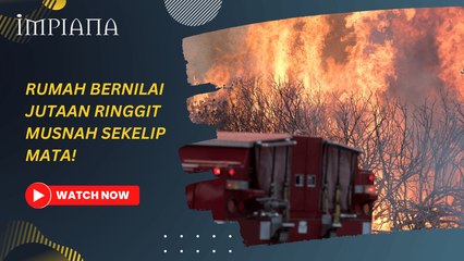 Rumah Berjuta-juta Hangus Dalam Sekelip Mata 🔥