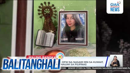 Pinay, nasawi sa Kuwait; ibang bangkay ang naiuwi sa Pilipinas | Balitanghali