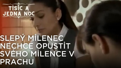Slepý milenec nechce opustit svého milence v prachu, epizoda 37| Tisíc a Jedna Noc Epizoda 37