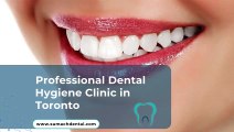 Professional Dental Hygiene Clinic in Toronto