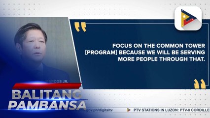 PBBM, pinatututukan sa DICT ang pagprayoridad sa common tower program ng ahensya