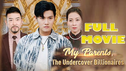 My Parents The Undercover Billionaires Full Drama Movie