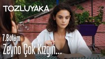 Zeyno çok kızgın... - Tozluyaka 7. Bölüm