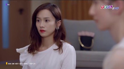 CN - Xin Em Hãy Yêu Anh Tập 21 (Lồng Tiếng)