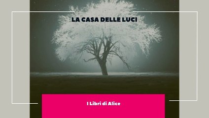 I Libri di Alice - EP01 - La Casa delle Luci