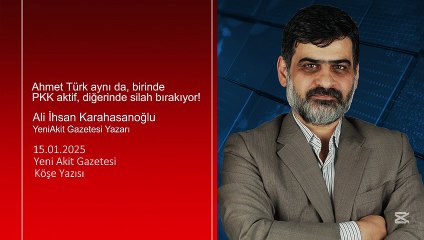 Ali Karahasanoğlu: Ahmet Türk aynı da, birinde PKK aktif, diğerinde silah bırakıyor!