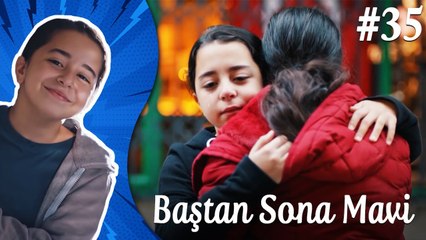 Baştan Sona Mavi (Part 35) 💪 - Çocukluk