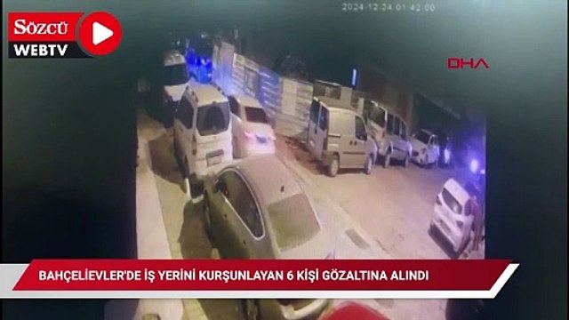 Bahçelievler'de iş yerini kurşunlayan 6 kişi gözaltına alındı
