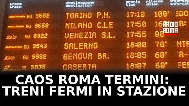 Caos Roma Termini: treni fermi in stazione