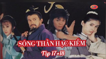 Tập 17 ; 18 | Sóng Thần Hạc Kiếm (1994) Lồng Tiếng