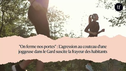 "On ferme nos portes" : L'agression au couteau d'une joggeuse dans le Gard suscite la frayeur des habitants