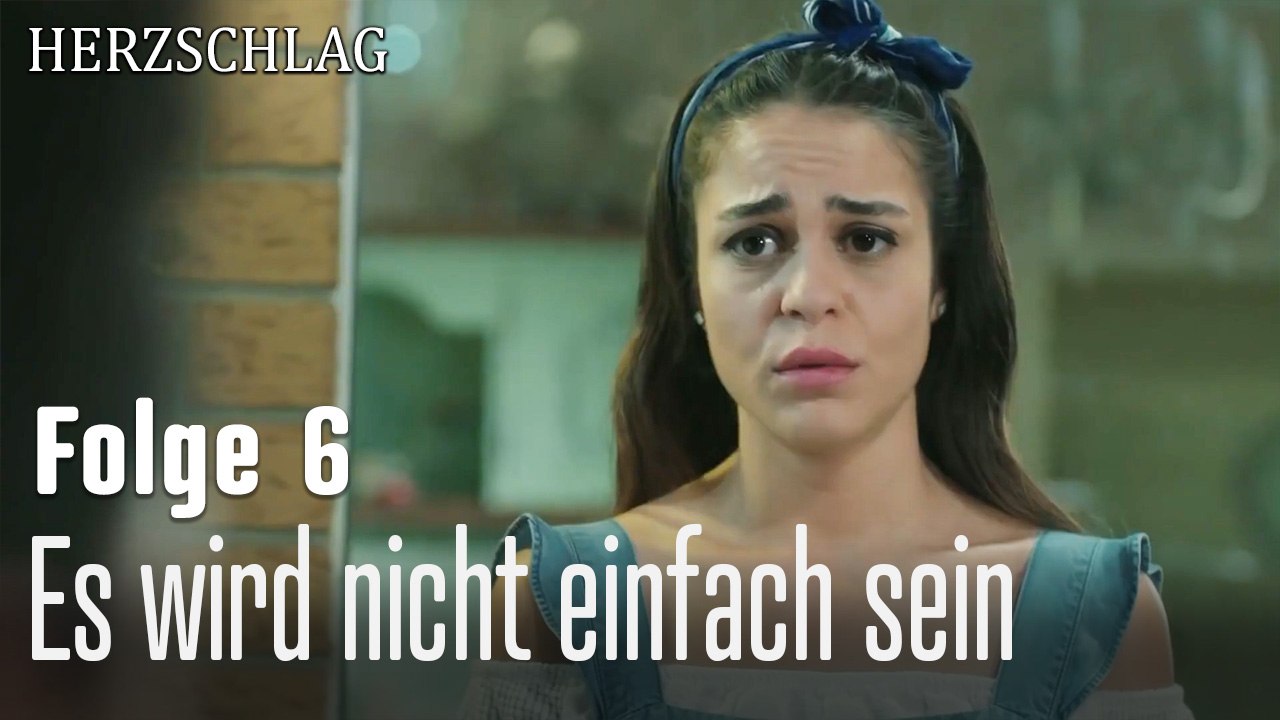 Es wird nicht einfach sein-Herzschlag Folge 6