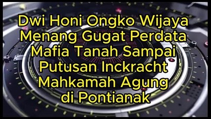 Dwi Honi Ongko Wijaya Layangkan Gugatan Uitvoerbaar bij voorraad atau semerta-merta di Pengadilan Negeri Pontianak, untuk eksekusi putusan kasasi Mahkamah Agung gugatan perdata atas kepemilikan tanah sertifikat hak milik nomor 665 tahun 1978 di Pontianak