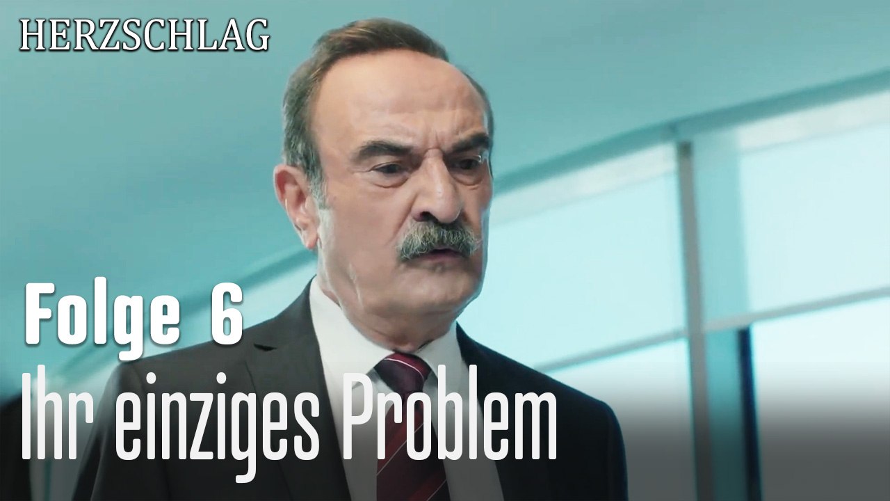 Ihr einziges Problem-Herzschlag Folge 6