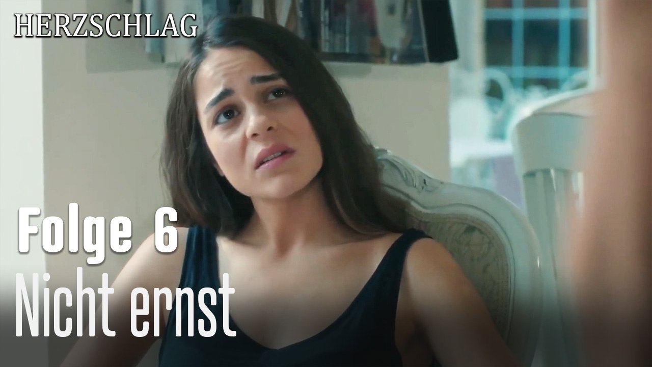 Nicht ernst-Herzschlag Folge 6