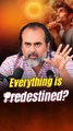 Everything is Predestined || Acharya Prashant